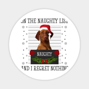 On The Naughty List, And I Regret Nothing Magnet